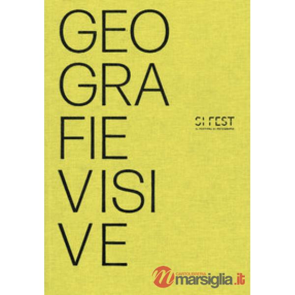 Si fest 2025. Geografie visive. Ediz. illustrata