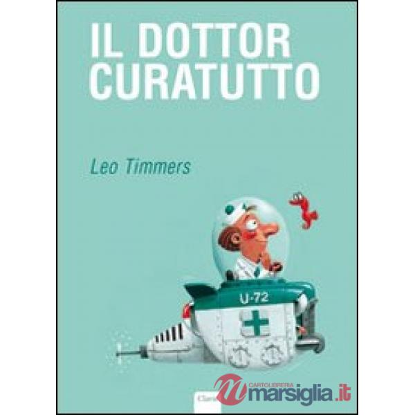 Dottor Curatutto. Ediz. illustrata (Il)
