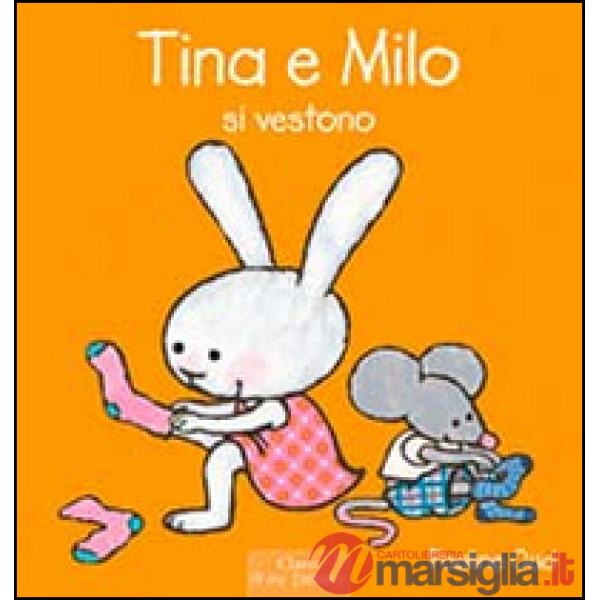 Tina e Milo si vestono. Ediz. illustrata
