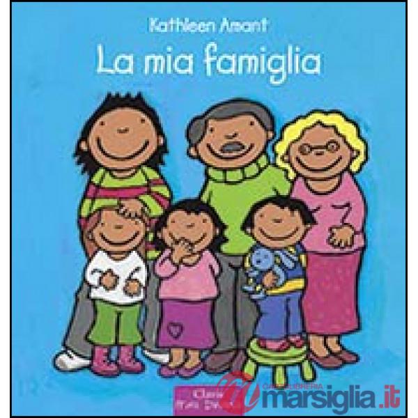 Mia famiglia. Ediz. illustrata (La)