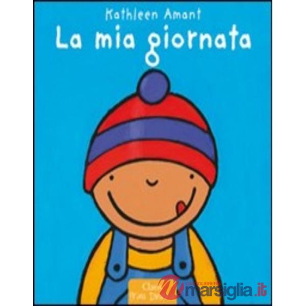 Mia giornata. Ediz. illustrata (La)