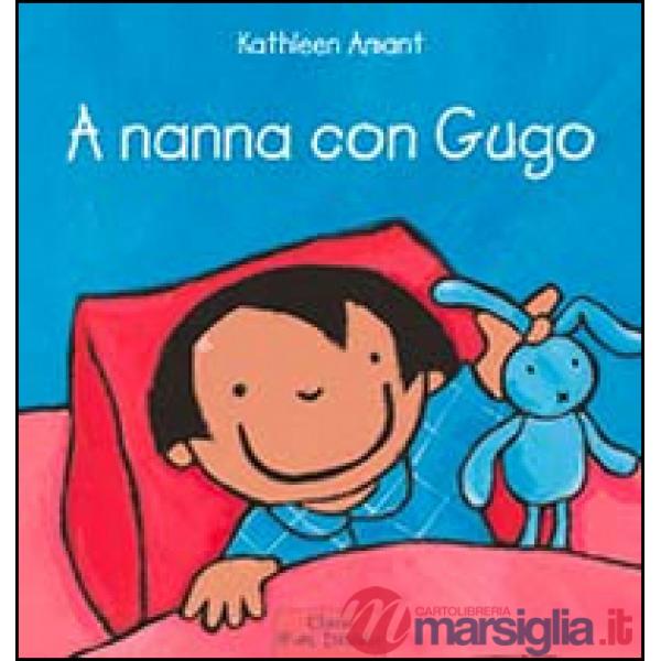 A nanna con Gugo. Ediz. illustrata