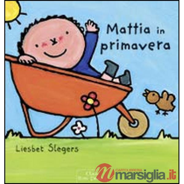 Mattia in primavera. Ediz. illustrata