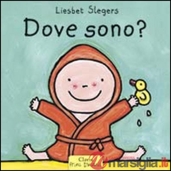 Dove sono? Ediz. illustrata