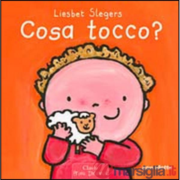 Cosa tocco? Ediz. illustrata