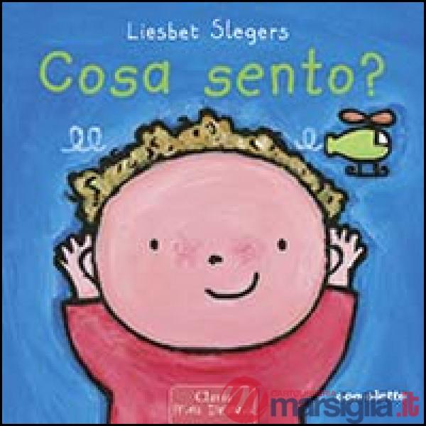 Cosa sento? Ediz. illustrata