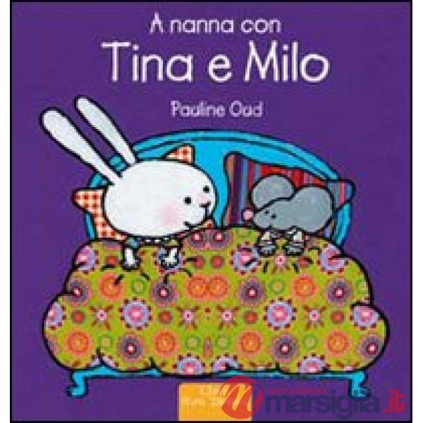 A nanna con Tina e Milo. Ediz. illustrata
