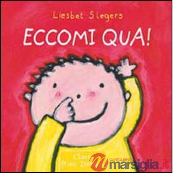 Eccomi qua! Ediz. illustrata