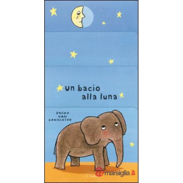 Bacio alla luna. Ediz. illustrata (Un)