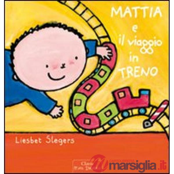 Mattia e il viaggio in treno. Ediz. illustrata