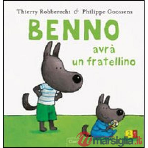 Benno avrà un fratellino. Ediz. illustrata