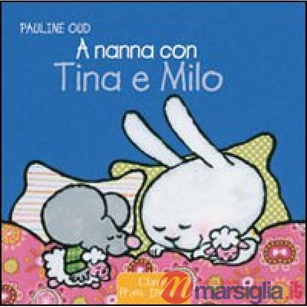 A nanna con Tina e Milo. Ediz. illustrata