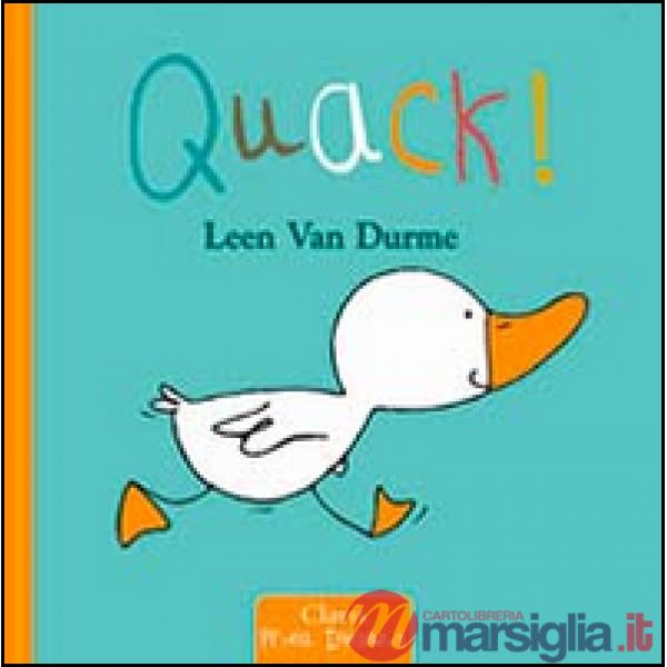 Quack! Ediz. illustrata