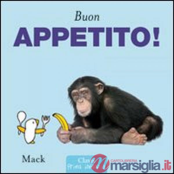 Buon appetito! Ediz. illustrata