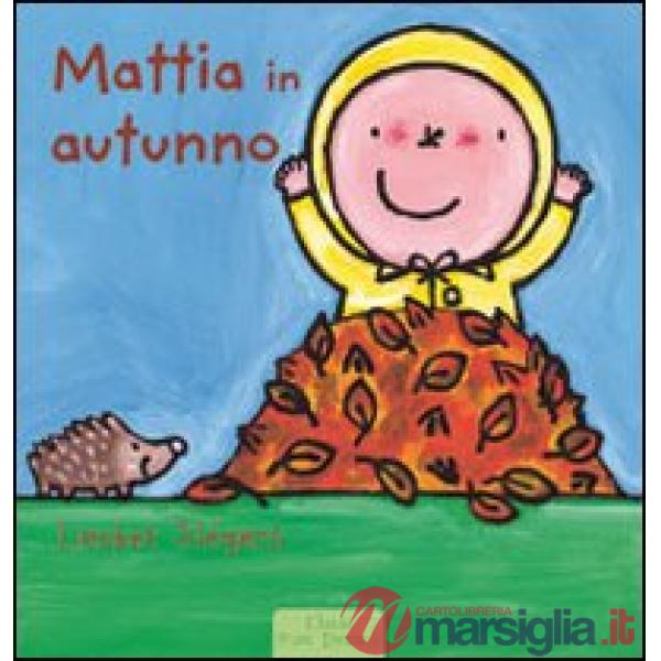 Mattia in autunno. Ediz. illustrata