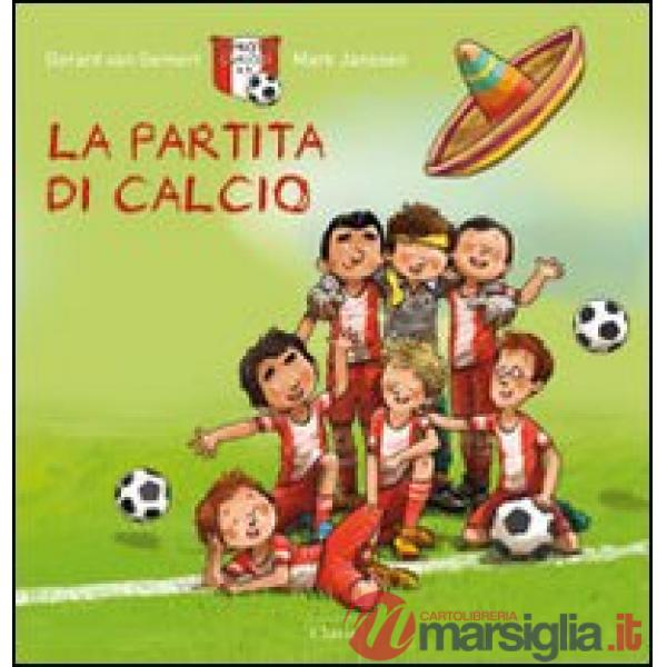 Partita di calcio. Ediz. illustrata (La)
