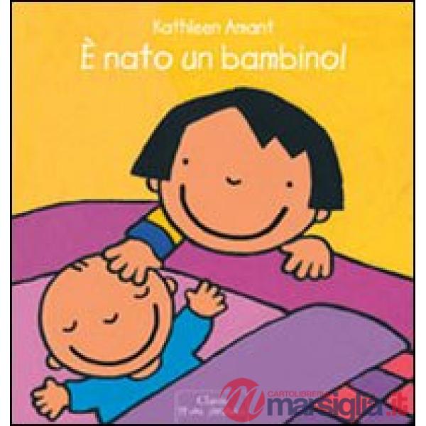 È nato un bambino! Ediz. illustrata