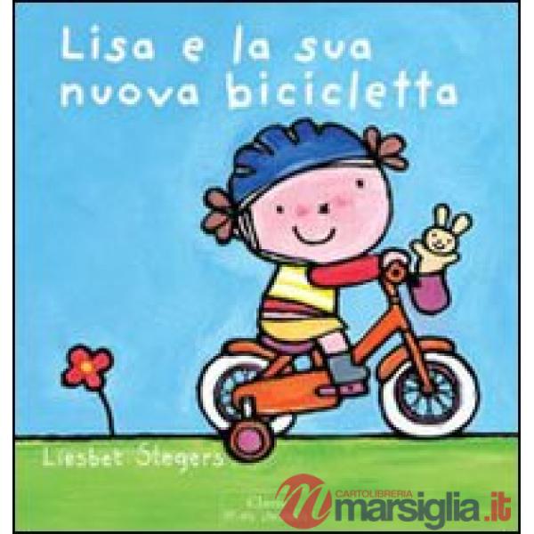 Lisa e la sua nuova bicicletta. Ediz. illustrata