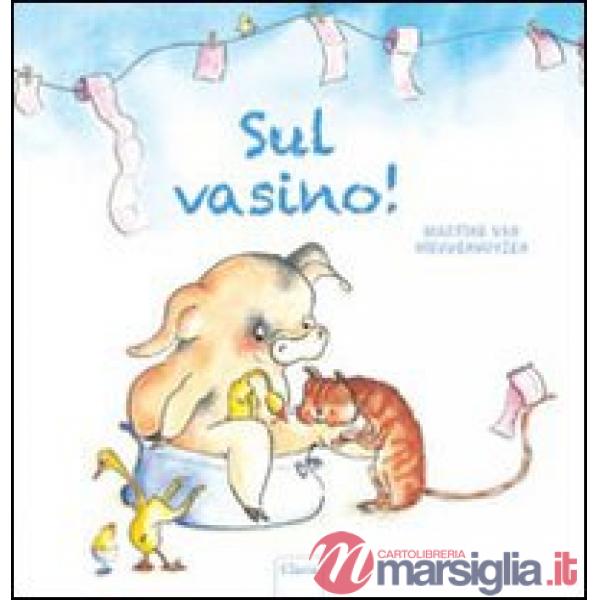 Sul vasino! Ediz. illustrata