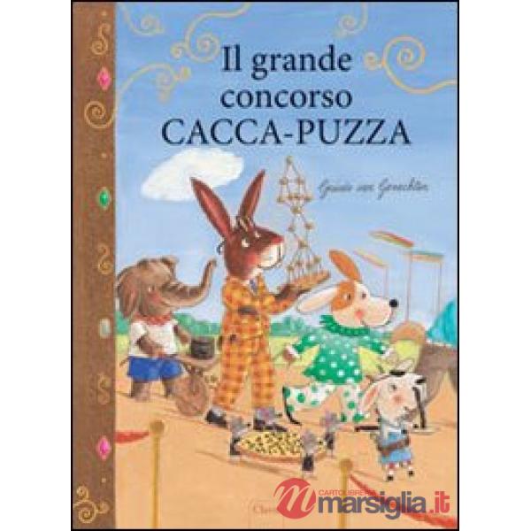 Grande concorso cacca-puzza. Ediz. illustrata (Il)