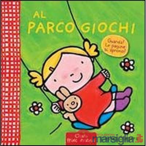 Al parco giochi. Ediz. illustrata