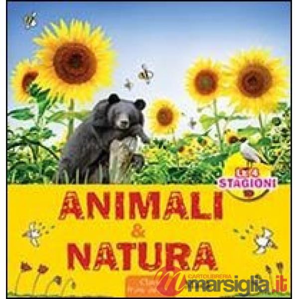 Animali & natura. Ediz. illustrata