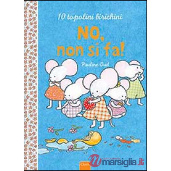 No, non si fa! Ediz. illustrata