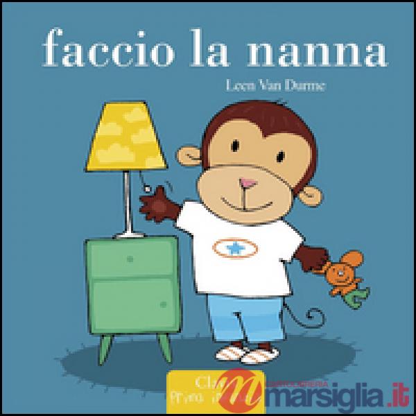 Faccio la nanna. Ediz. illustrata