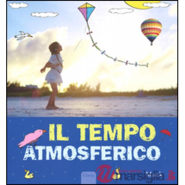 Tempo atmosferico. Ediz. illustrata (Il)