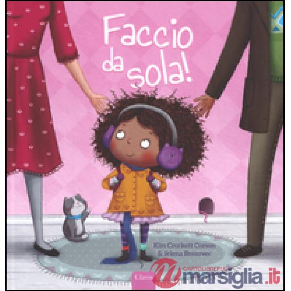 Faccio da sola! Ediz. a colori