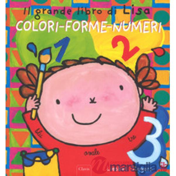 Grande libro di Lisa. Colori-forme-numeri. Ediz. a colori (Il)