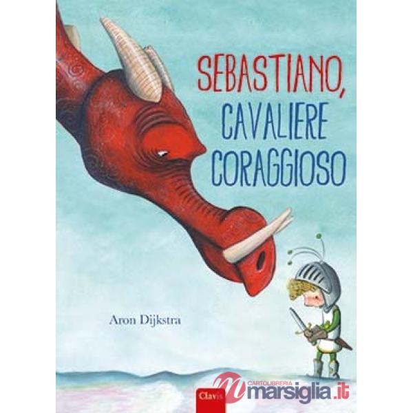 Sebastiano, cavaliere coraggioso. Ediz. a colori