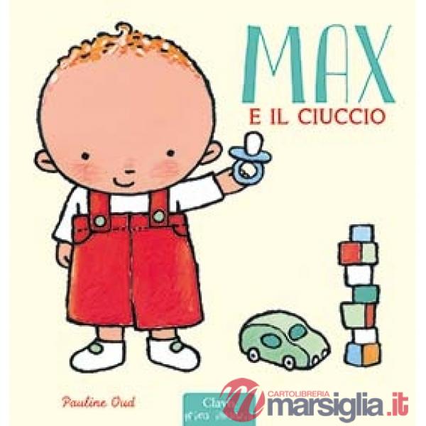 Max e il ciuccio. Ediz. a colori