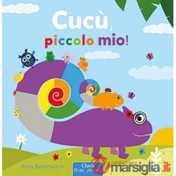 Cucù, piccolo mio! Ediz. a colori