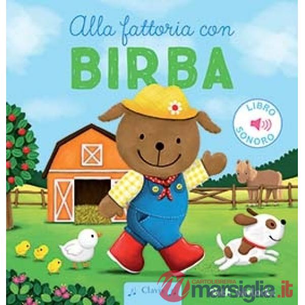 Alla fattoria con Birba. Ediz. a colori
