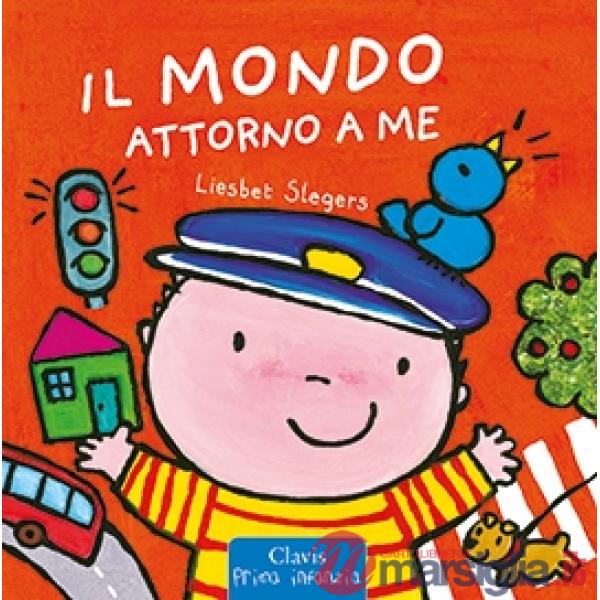 Mondo attorno a me. Ediz. a colori (Il)
