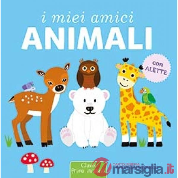 Miei amici animali. Ediz. a colori (I)