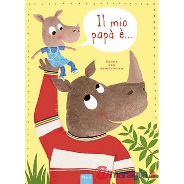 Mio papà è.... Ediz. a colori (Il)