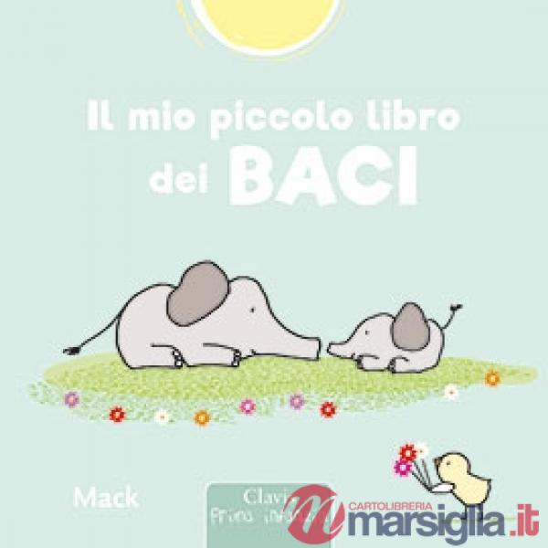 Mio piccolo libro dei baci. Ediz. a colori (Il)
