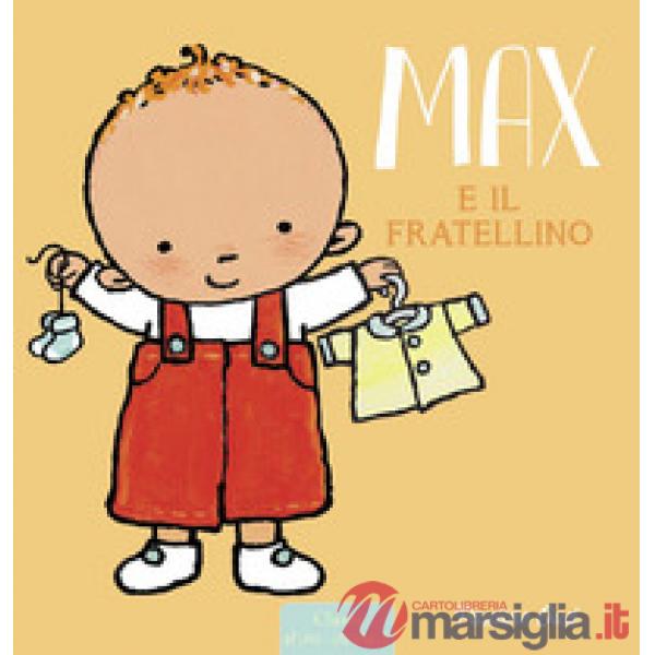 Max e il fratellino. Ediz. a colori