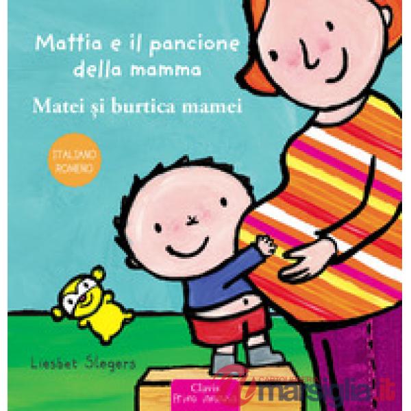 Mattia e il pancione della mamma. Ediz. italiana e romena