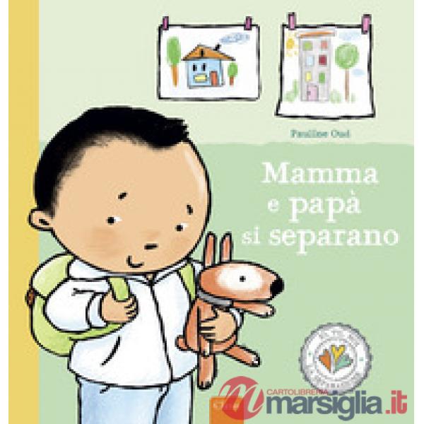 Mamma e papà si separano. Ediz. a colori