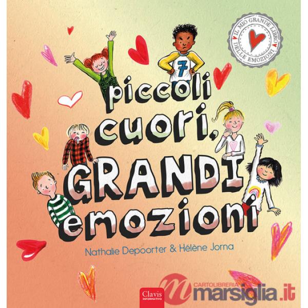 Piccoli cuori, grandi emozioni. Ediz. a colori