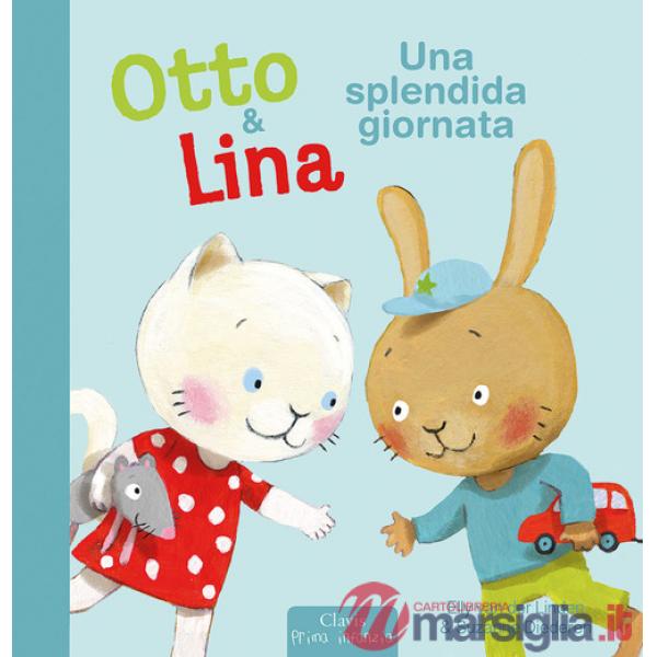 Splendida giornata. Otto & Lina. Ediz. a colori (Una)