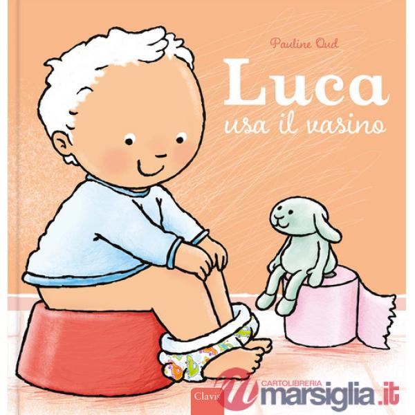 Luca usa il vasino. Ediz. a colori