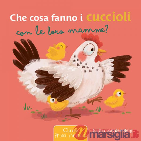 Che cosa fanno i cuccioli con le loro mamme? Ediz. a colori