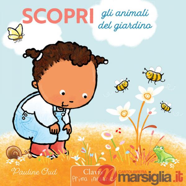 Scopri gli animali del giardino. Ediz. a colori