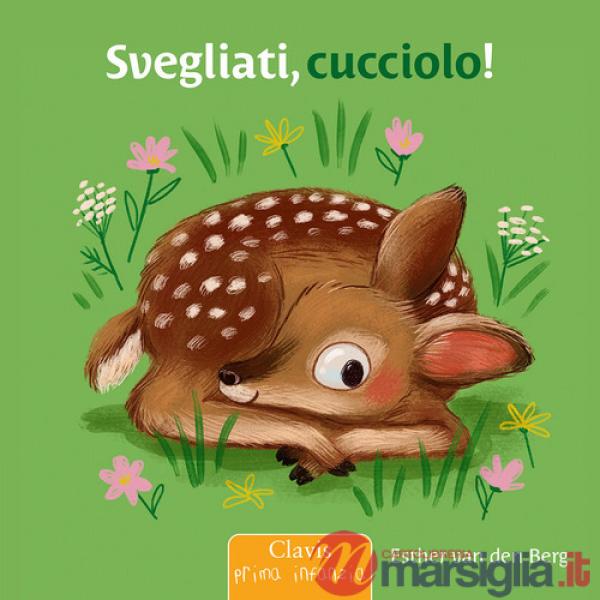 Svegliati, cucciolo! Ediz. a colori