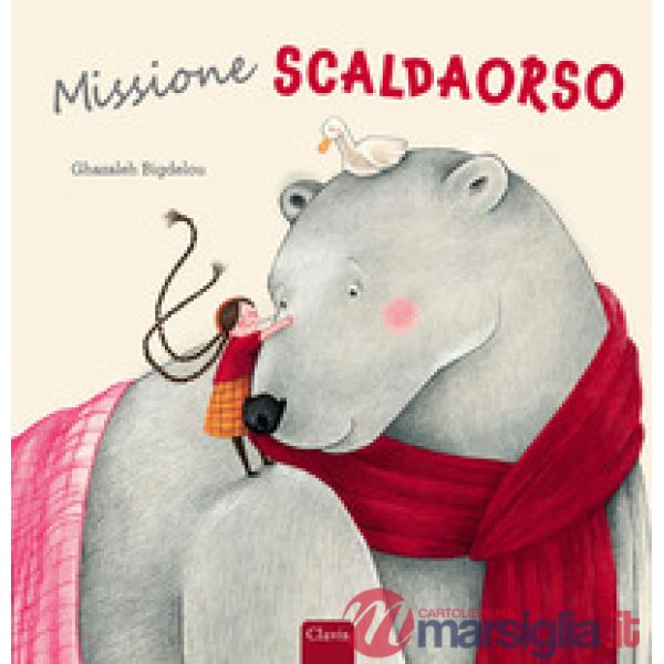 Missione scaldaorso. Ediz. a colori