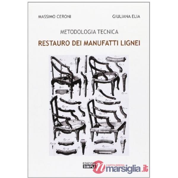 Metodologia tecnica. Restauro dei manufatti legnei